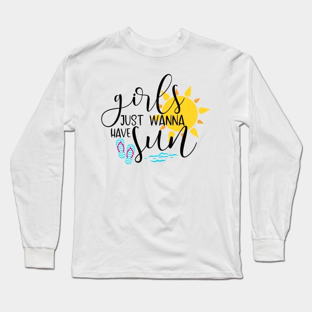 Girls just wanna have sun Long Sleeve T-Shirt by Coral Graphics